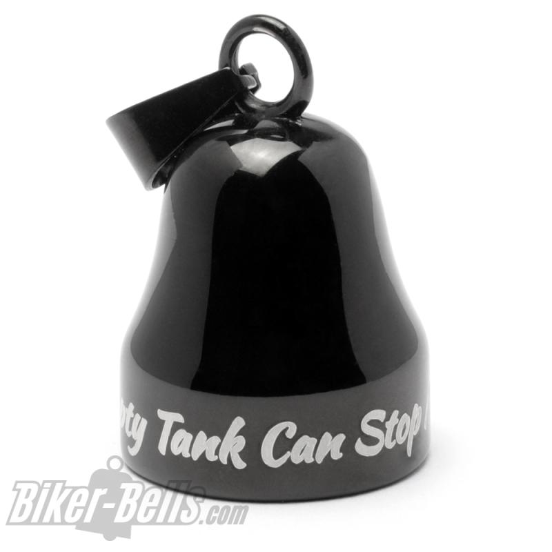 "Only An Empty Tank Can Stop Me" schwarze Mot Roll Motorrad-Glocke Glücksbringer